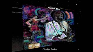 When Charlie Parker played.