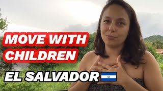 Move my family to El Salvador, moved to El Salvador with Children