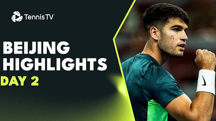 Alcaraz Begins Campaign, Medvedev, Sinner, Rune, Rublev All Feature! | Beijing 2023 Highlights Day 2 - DayDayNews