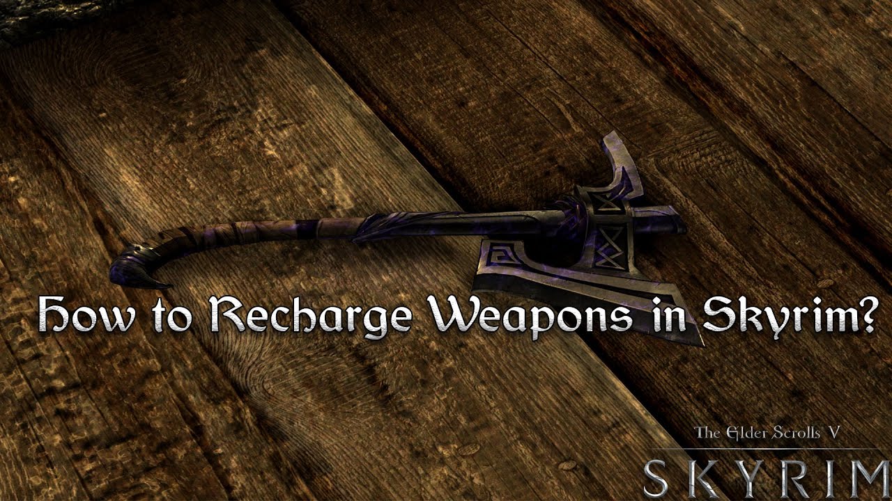How to Recharge Weapon in Skyrim? - YouTube