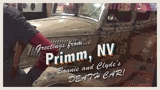 The Road Trip Home: Bonnie and Clyde's Death Car! (Part 1/) {Primm, Las Vegas} - NV