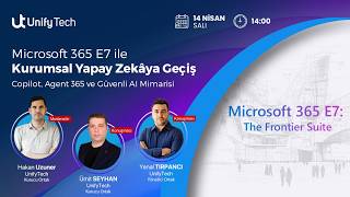 Microsoft 365 E7 ile Kurumsal Yapay Zekaya Geçiş: Copilot, Agent 365 ve Güvenli AI Mimarisi