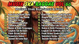 Lagu Reggae SKA Terbaru 2026 Vol.60 🔥 Kumpulan Musik 🔥 Bank Plecit (Bank Emok)🎸🎶 Roh Reggae Uye