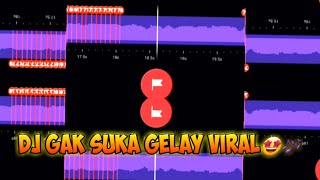 STORY WA 30 DETIK BEAT VN DJ GAK SUKA GELAY VIRAL🤩🎶 DJ MANTUL🤩DJ FULL BASS