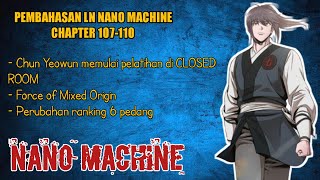 PELATIHAN MANDIRI CHUN YEOWUN | PEMBAHASAN LN NANO MACHINE CHAPTER 107-110