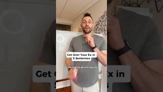 Get Over Your Ex In 5 Sentences