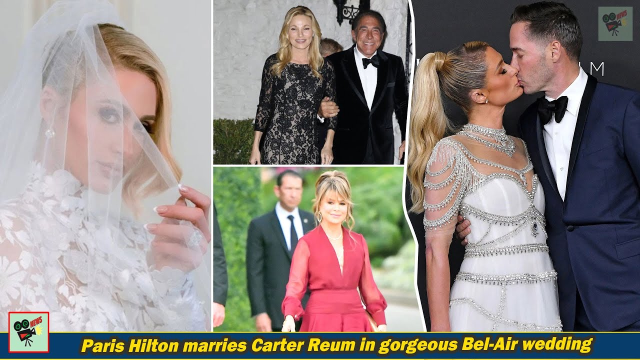 Paris Hilton marries Carter Reum in gorgeous Bel-Air wedding