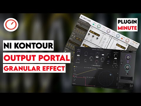 NI Kontour Synthesizer & Output Portal Granular Processor  | The Plugin Minute | SYNTH ANATOMY