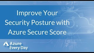 Improve Your Security Posture with Azure Secure Score
