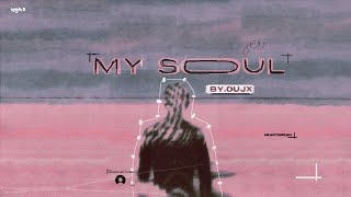 OUJX - MY SOUL | اوچي - روحي