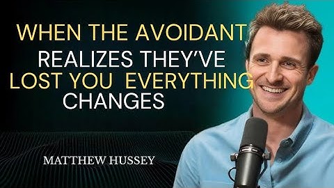 When the Avoidant Realizes They’ve Lost You — Everything Changes | Matthew Hussey Motivation