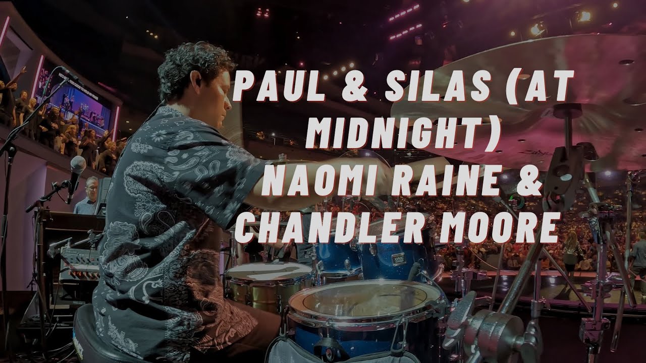 Paul & Silas (At Midnight) | Naomi Raine & Chandler Moore | Lakewood ...