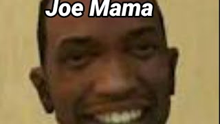 Joe Mama