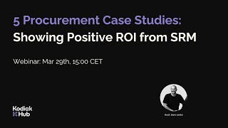 5 Procurement Case Studies Showing Positive ROI from SRM