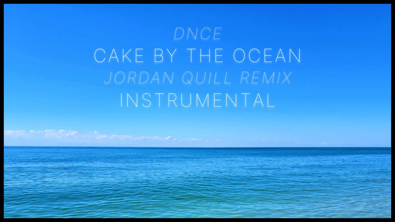 DNCE - Cake By The Ocean (Jordan Quill Remix) [Instrumental] - YouTube