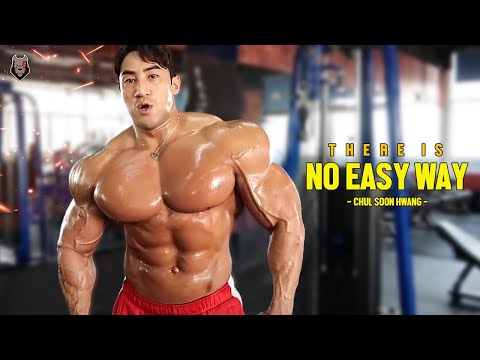 WATCH THIS BEFORE WORKOUT - THERE IS NO EASY WAY - CHUL SOON MOTIVATIONAL VIDEO