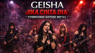 GEISHA - JIKA CINTA DIA (Cover) | Versi Symphonic Gothic Metal