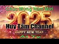 Huy Tâm Channel - Cung Chúc Tân Xuân Ất Tỵ 2025