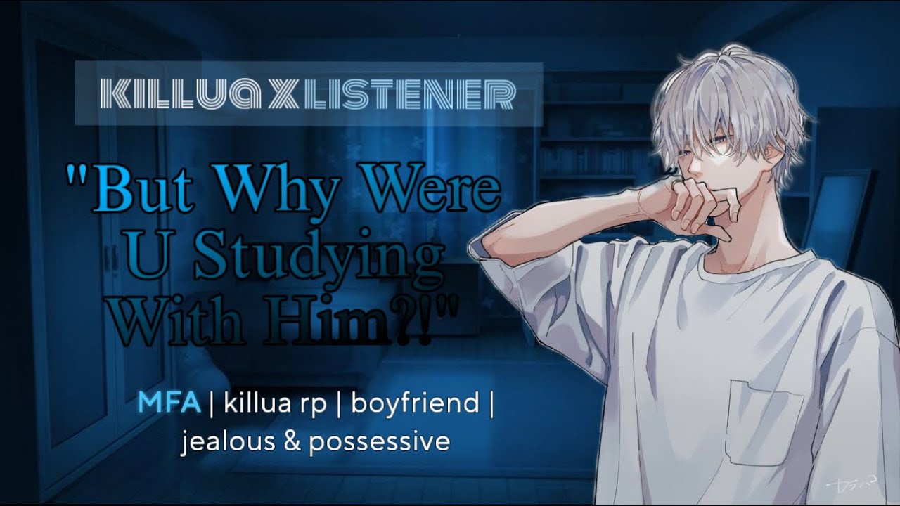РЕВНИВЫЙ КИЛЛУА AU ll Киллуа x слушатель ll
