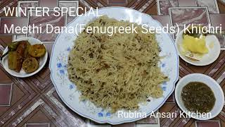 Meethi Dane(Fenugreek Seeds) ki Khichri??