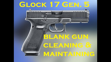 Glock 17 Gen. 5 blank gun cleaning and maintaining