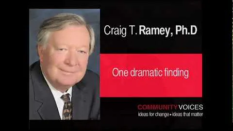 Craig Ramey: One dramatic finding