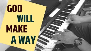 A Beautiful Piano Cover of God Will Make a Way by Don Moen | Relaxing Piano Series Part 1