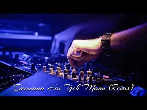 Deewana Hai Ye Man Dj Chotu Remix Song