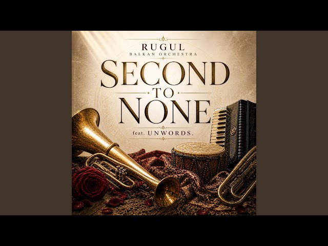 Second to None (balkan orchestra) (feat. RUGUL)