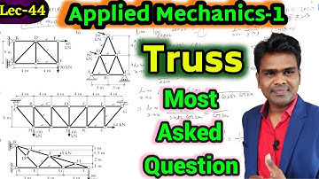 Lec-44 Truss | Method of Joint | Applied Mechanics-1| Question Bank Solution T.U.,P.U.,K.U.,F.W.U+