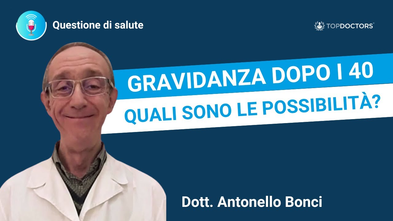Gravidanza dopo i 40 anni: Fertilità, Rischi e Consigli Utili | Dott. Enrico Pistilli