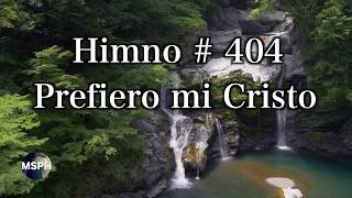 Video thumbnail of "HA62 | Himno 404 | Prefiero mi Cristo"