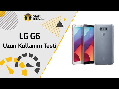 LG G6: Uzun Kullanım Testi