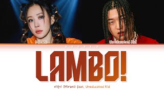 Mirani (미란이) - Lambo (feat. UNEDUCATED KID) (Prod. BOYCOLD) (Color Coded Lyrics Han/Rom/Eng/가사)