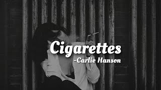 Carlie Hanson - Cigarettes  || Lyric Video ||