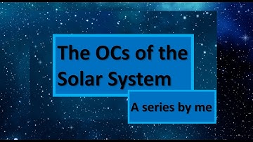 The OCs of the Solar System Intro