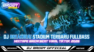 Download Lagu DJ BREAKBEAT STADIUM FULLBASS TERBARU || MIXTAPE BREAKBEAT BARAT SOUND VIRAL TIKTOK 2026 MP3
