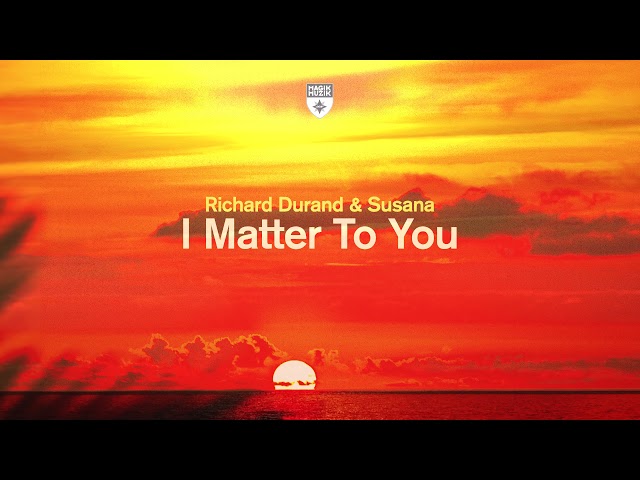 Richard Durand & Susana - I Matter to You