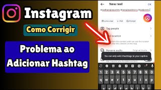 Como Corrigir Você Só Pode Adicionar 3 Hashtags No Instagram 2025 Erro De Hashtags No Instagram
