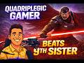 Quadriplegic Gamer Beats 9th Sister