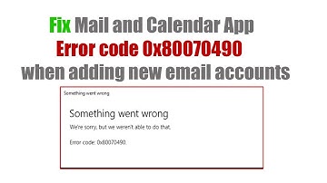 How to fix Mail and Calendar App Error code 0x80070490 when adding new email accounts