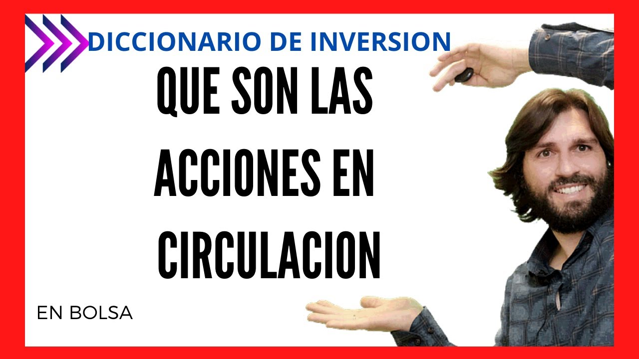 Que son las acciones en circulacion en bolsa - YouTube