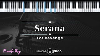 Serana - For Revenge (KARAOKE PIANO - FEMALE KEY)