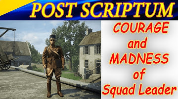 Post Scriptum. Courage and Madness of Squad Leader. Безумие и Отвага Командира отряда.