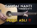(TUTORIAL GITAR) SAMPAI NANTI - THREESIXTY | VERSI ASLI