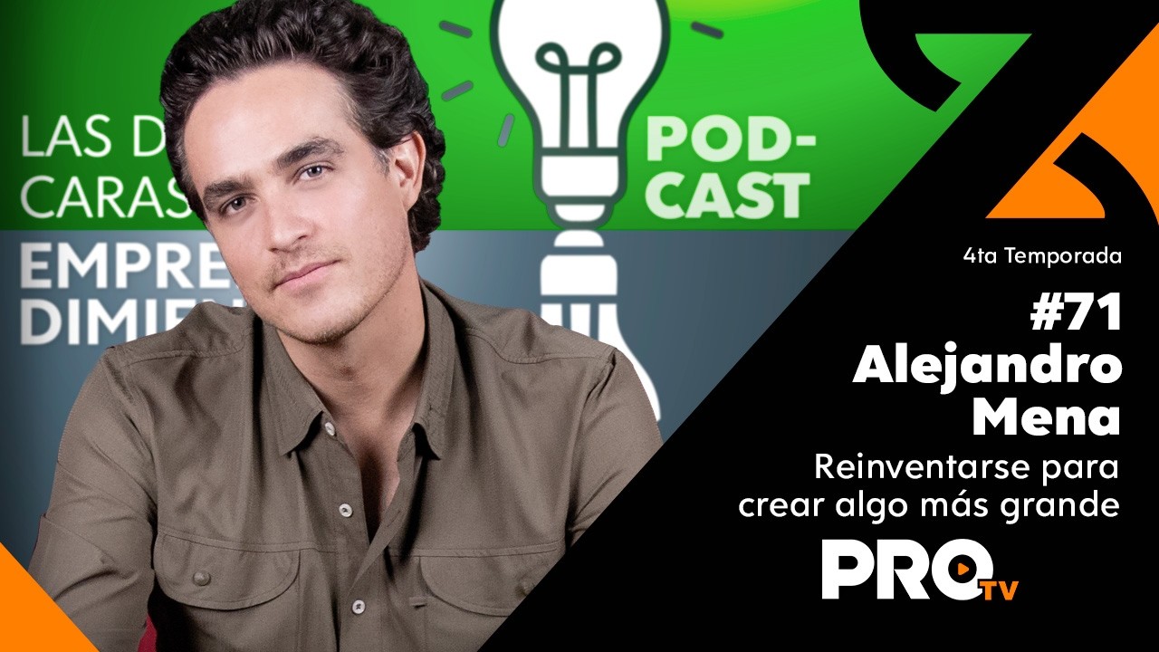 71 | Alejandro Mena: Reinventarse para crear algo más grande. - YouTube