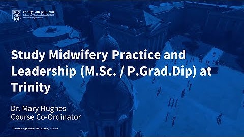 Study Midwifery Practice and Leadership (M.Sc. / P.Grad.Dip) at Trinity