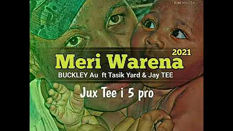 MERI WARENA(2021)PNG MUSIC_BUCKLEY FT TARSIK YARD (JAY TEE)