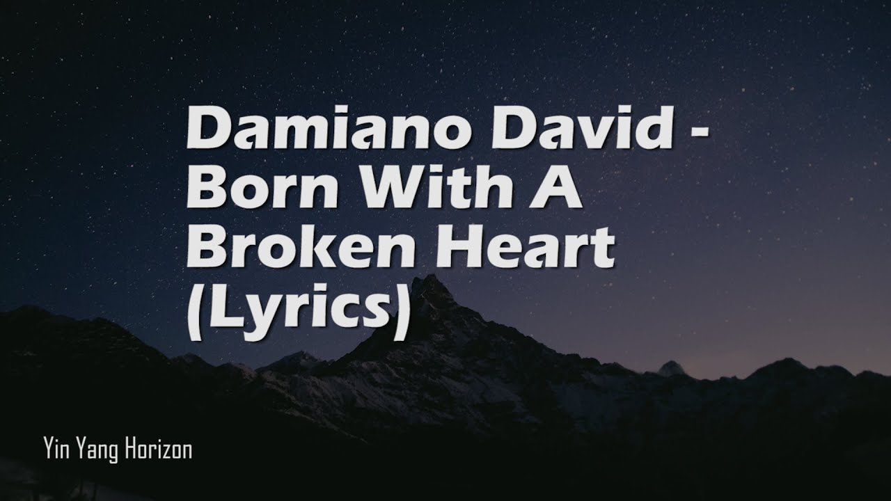 Damiano David - Born With a Broken Heart (Lyrics) Damiano David - Born With a Broken Heart (Lyrics)