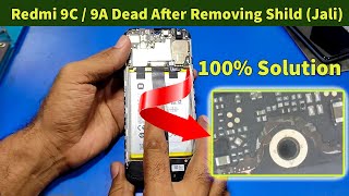 Redmi 9C Dead  After Remove Shield | Redmi 9C Dead Solution